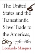 Cover: The United States and the Transatlantic Slave Trade to the Americas, 1776-1867 - Yale University Press