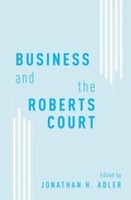 Cover: Business and the Roberts Court - Oxford University Press