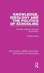 Cover: Knowledge, Ideology and the Politics of Schooling - Routledge
