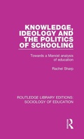 Cover: Knowledge, Ideology and the Politics of Schooling - Routledge