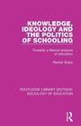 Cover: Knowledge, Ideology and the Politics of Schooling - Routledge