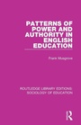 Cover: Patterns of Power and Authority in English Education - Routledge