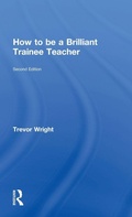 Cover: How to be a Brilliant Trainee Teacher - Routledge