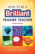 Cover: How to be a Brilliant Trainee Teacher - Routledge