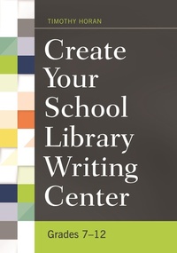 Abbildung von: Create Your School Library Writing Center - Libraries Unlimited