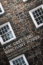 Cover: Law, Debt, and Merchant Power - University of Toronto Press