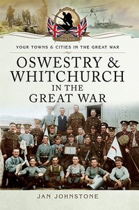 Abbildung von: Oswestry and Whitchurch in the Great War - Pen and Sword