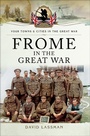 Cover: Frome in the Great War - Pen and Sword