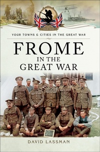 Abbildung von: Frome in the Great War - Pen and Sword