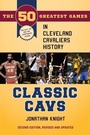 Cover: Classic Cavs - The Kent State University Press / Black Squirrel Books