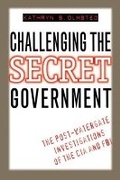 Cover: Challenging the Secret Government - The University of North Carolina Press
