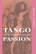 Cover: Tango And The Political Economy Of Passion - Westview Press Inc
