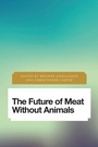 Cover: The Future of Meat Without Animals - Rowman & Littlefield Publishers