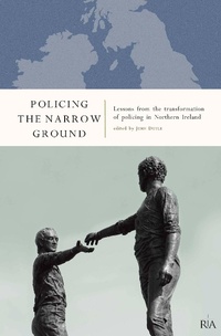 Abbildung von: Policing the Narrow Ground: Lessons from the Transformation of Policing in Northern Ireland - Royal Irish Academy