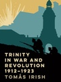 Cover: Trinity in war and revolution 1912-1923 - Royal Irish Academy