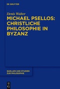 Cover: Michael Psellos - Christliche Philosophie in Byzanz - De Gruyter