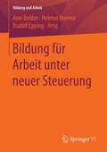 Cover: Bildung f&uuml;r Arbeit unter neuer Steuerung - Springer VS