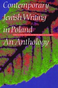 Cover: Contemporary Jewish Writing in Poland - University of Nebraska Press