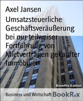 Cover: Umsatzsteuerliche Gesch&auml;ftsver&auml;u&szlig;erung bei nur teilweiser Fortf&uuml;hrung von Mietvertr&auml;gen gekaufter Immobilien - BookRix