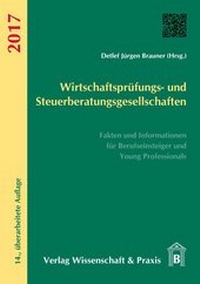 Abbildung von: Wirtschaftsprüfungs- und Steuerberatungsgesellschaften 2017. - Verlag Wissenschaft & Praxis