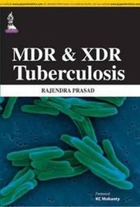 Enlarge image Cover: MDR and XDR Tuberculosis - Jaypee Brothers Medical Publishers