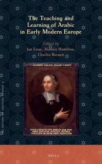 Enlarge image Cover: The Teaching and Learning of Arabic in Early Modern Europe - Brill
