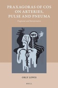 Cover: Praxagoras of Cos on Arteries, Pulse and Pneuma - Brill
