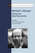 Cover: Michael L. Morgan: History and Moral Normativity - Brill