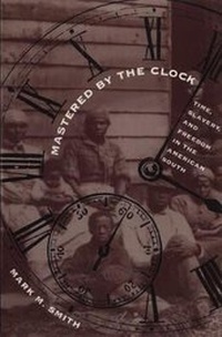 Abbildung von: Mastered by the Clock - The University of North Carolina Press
