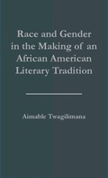 Cover: Race and Gender in the Making of an African American Literary Tradition - Routledge