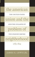 Cover: The American Union and the Problem of Neighborhood - The University of North Carolina Press
