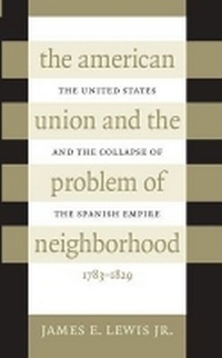 Enlarge image Cover: The American Union and the Problem of Neighborhood - The University of North Carolina Press
