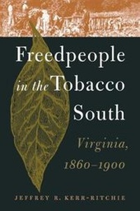 Abbildung von: Freedpeople in the Tobacco South - The University of North Carolina Press