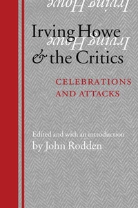 Enlarge image Cover: Irving Howe and the Critics - University of Nebraska Press