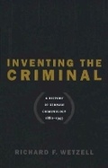 Cover: Inventing the Criminal - The University of North Carolina Press