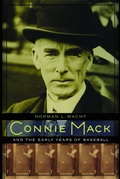 Cover: Connie Mack and the Early Years of Baseball - University of Nebraska Press