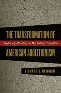 Abbildung von: The Transformation of American Abolitionism - The University of North Carolina Press