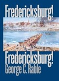 Cover: Fredericksburg! Fredericksburg! - The University of North Carolina Press