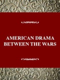 Cover: American Drama Between the Wars - Twayne Publishers Inc.,U.S.