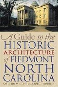 Cover: A Guide to the Historic Architecture of Piedmont North Carolina - The University of North Carolina Press