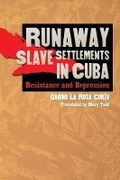 Cover: Runaway Slave Settlements in Cuba - The University of North Carolina Press