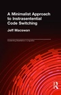 Cover: A Minimalist Approach to Intrasentential Code Switching - Routledge