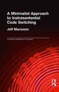 Cover: A Minimalist Approach to Intrasentential Code Switching - Routledge