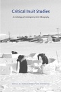 Cover: Critical Inuit Studies - University of Nebraska Press
