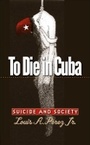 Cover: To Die in Cuba - The University of North Carolina Press