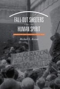 Cover: Fall-Out Shelters for the Human Spirit - The University of North Carolina Press