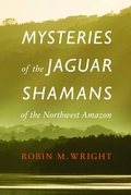 Cover: Mysteries of the Jaguar Shamans of the Northwest Amazon - University of Nebraska Press