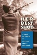 Cover: Her Best Shot - The University of North Carolina Press