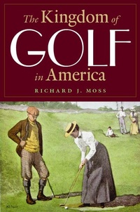 Abbildung von: The Kingdom of Golf in America - University of Nebraska Press