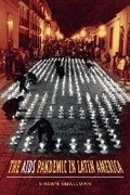 Cover: The AIDS Pandemic in Latin America - The University of North Carolina Press